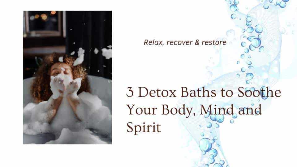 3 detox baths to sooth body, mind & spirit blog from the Om shoppe in sarasota florida