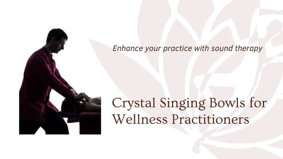 Massage therapist image with blog cover saying crystal singing bowls for wellness practitioners the om shoppe