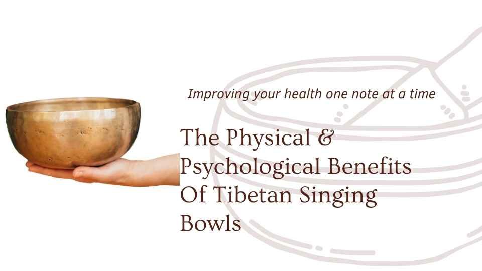 Hand holding tibeatn singing bowl with blog title the physical and psychological benefits of tibetan singing bowls by the om shoppe