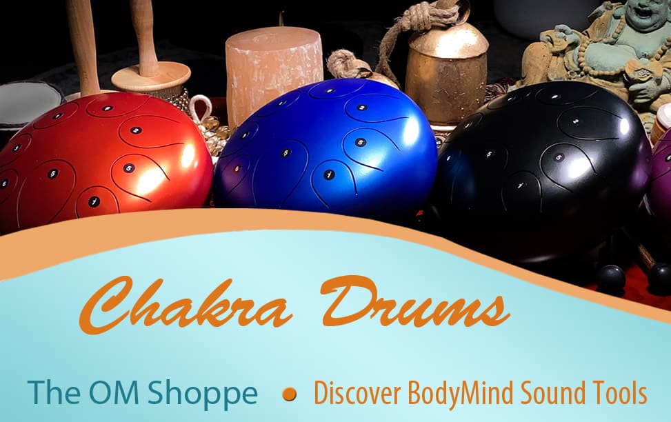 Chakra Drums - BodyMind Sound Tools - The OM Shoppe