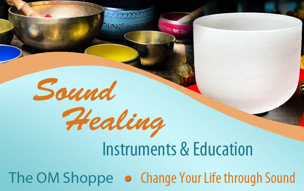 Sound Healing Instruments - Crystal Singing Bowls - Tibetan Singing Bowls - The OM Shoppe