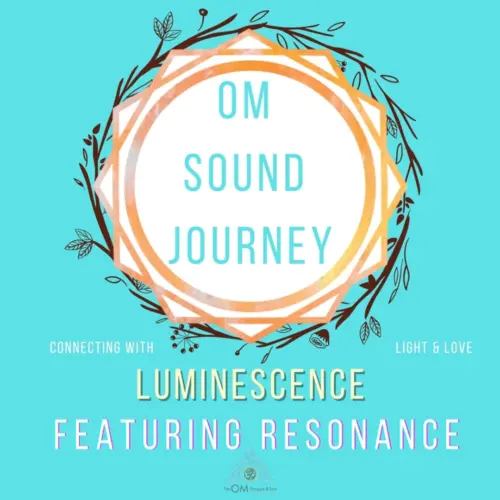 THEOMSHOPPE CSB OM Sound Journey Luminescence